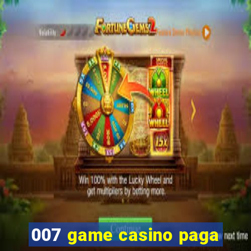 007 game casino paga